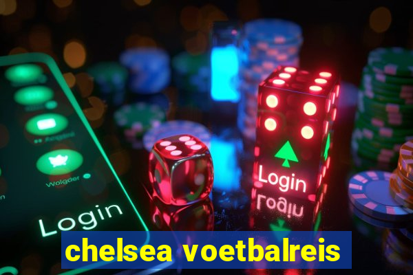 chelsea voetbalreis