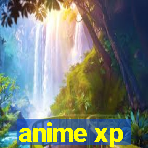 anime xp