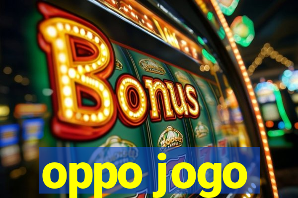 oppo jogo