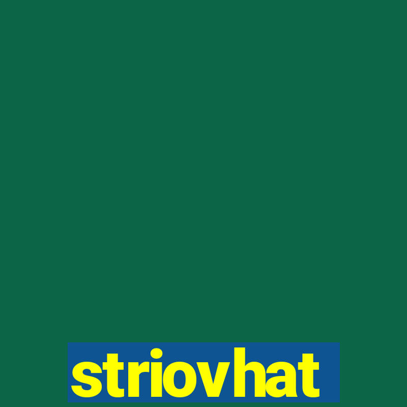 striovhat