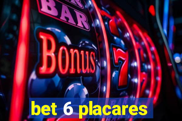 bet 6 placares