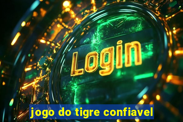 jogo do tigre confiavel