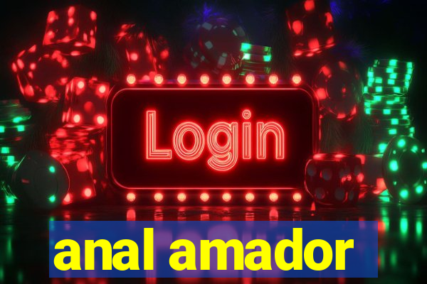 anal amador