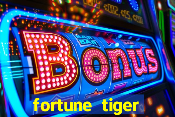 fortune tiger quanto vale cada figura