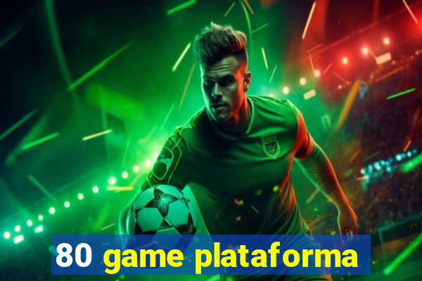 80 game plataforma