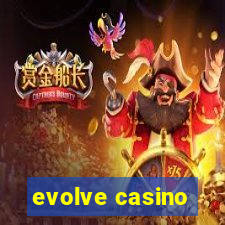 evolve casino