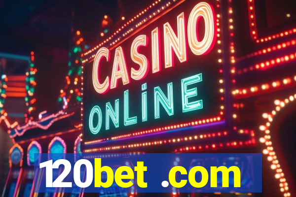 120bet .com