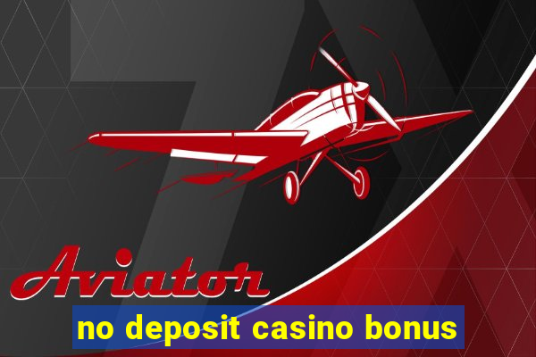 no deposit casino bonus