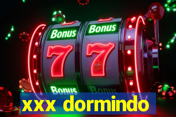 xxx dormindo