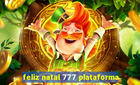 feliz natal 777 plataforma