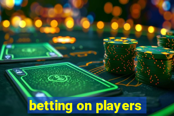 betting on players