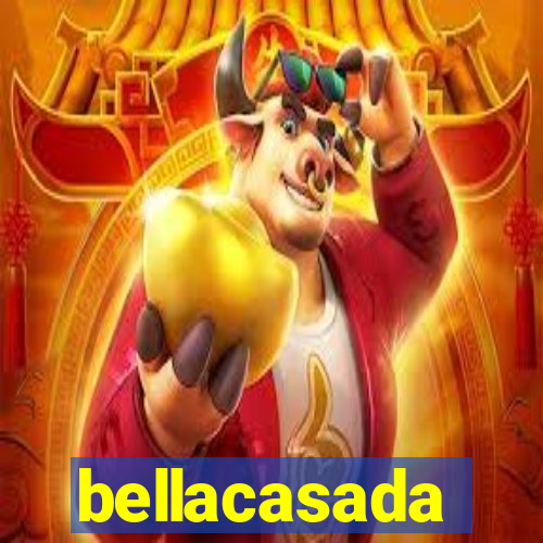 bellacasada