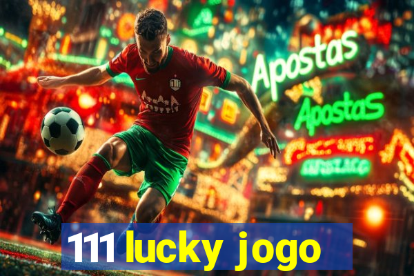 111 lucky jogo