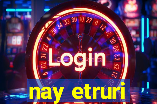 nay etruri