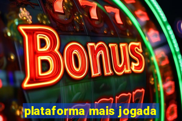 plataforma mais jogada