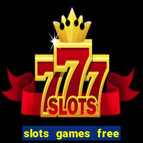 slots games free for fun