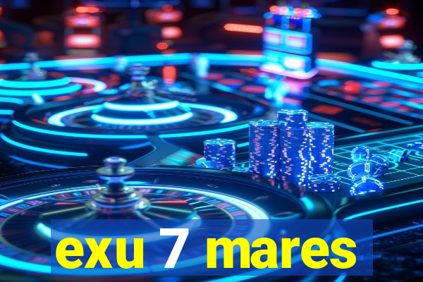 exu 7 mares