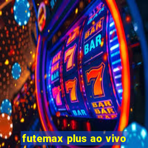 futemax plus ao vivo