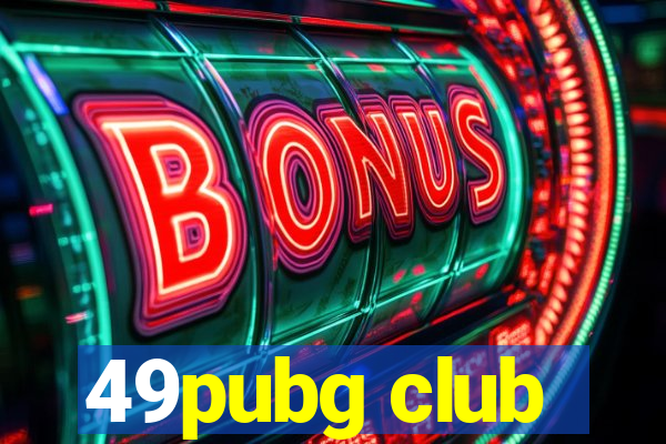 49pubg club