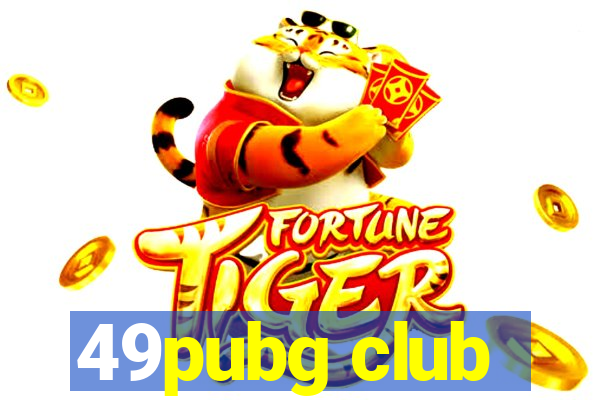 49pubg club