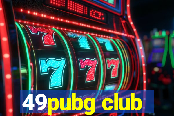 49pubg club