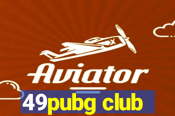 49pubg club