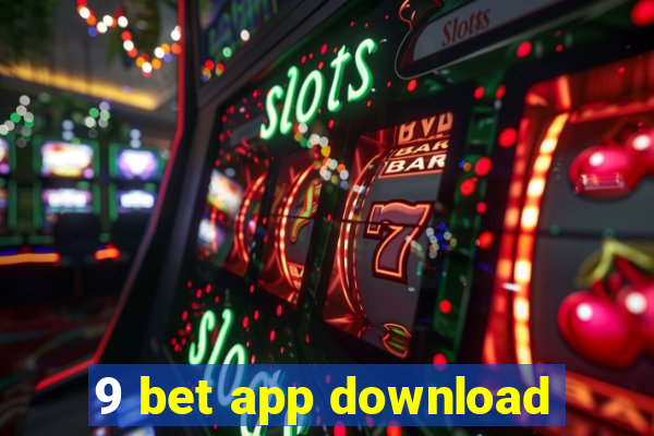 9 bet app download