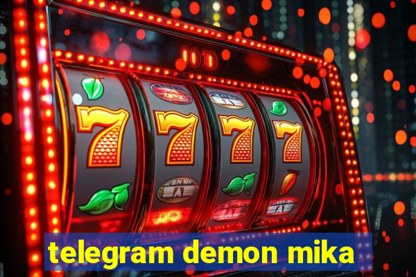 telegram demon mika