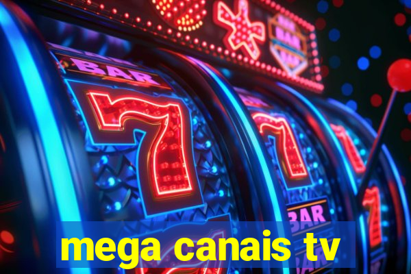 mega canais tv