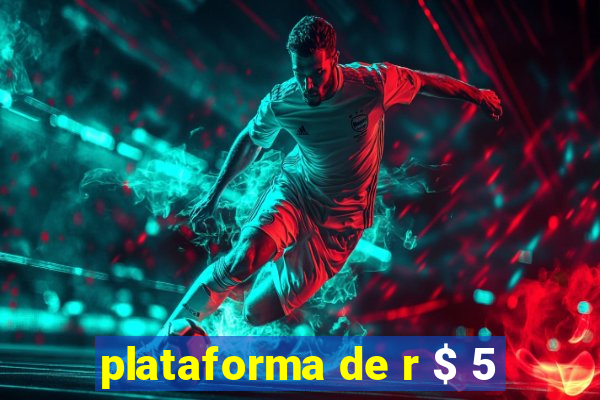 plataforma de r $ 5