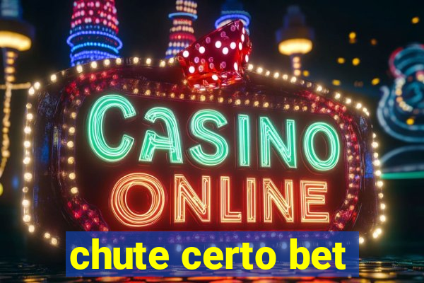 chute certo bet