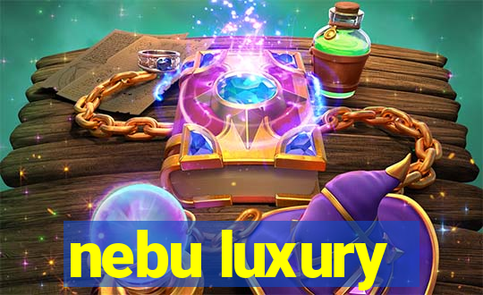 nebu luxury