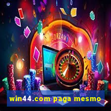 win44.com paga mesmo