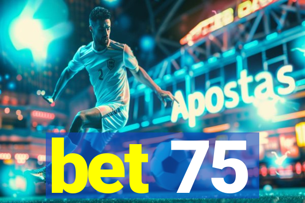 bet 75