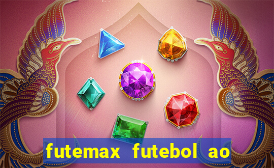 futemax futebol ao vivo hoje