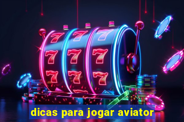 dicas para jogar aviator