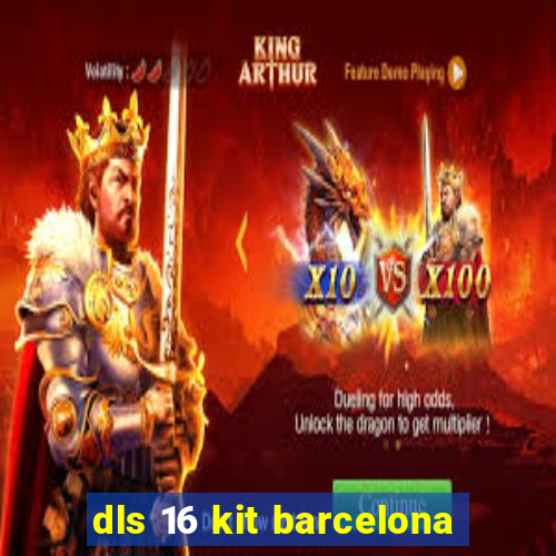 dls 16 kit barcelona