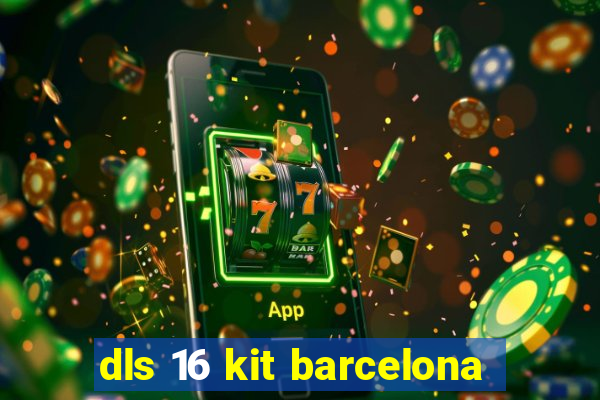 dls 16 kit barcelona