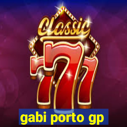 gabi porto gp