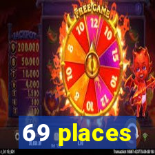 69 places