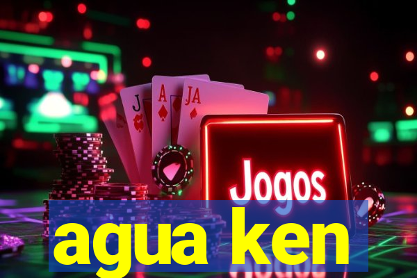 agua ken