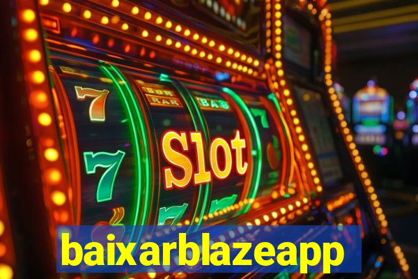 baixarblazeapp