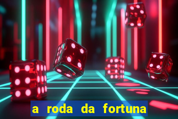 a roda da fortuna tarot conselho