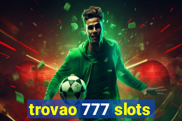 trovao 777 slots