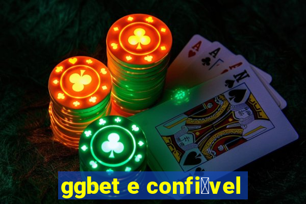 ggbet e confi谩vel