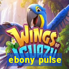 ebony pulse