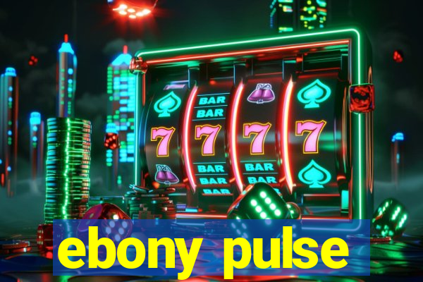 ebony pulse