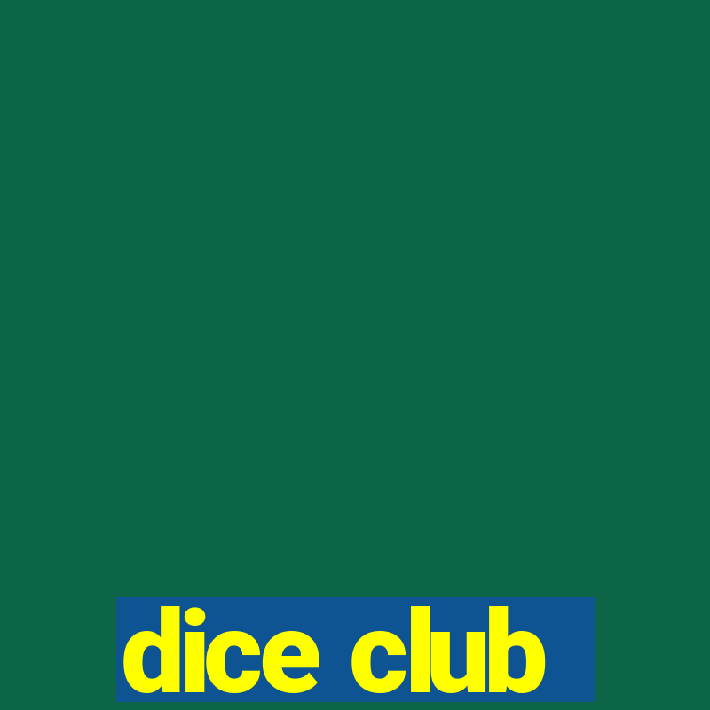 dice club