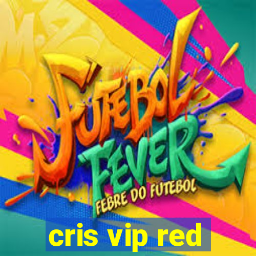 cris vip red