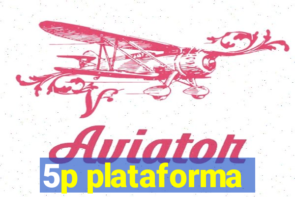 5p plataforma